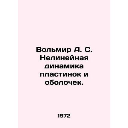 Volmir A. S. Nonlinear dynamics of plates and shells. In Russian /Volmir A. S.
