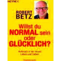 Willst Du Normal Sein Oder Glucklich