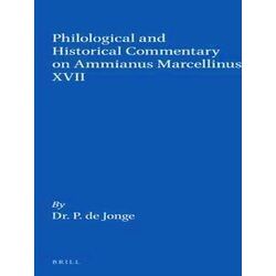 Philological and Historical Commentary on Ammianus Marcellinus Xvii