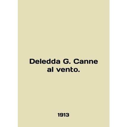 Deledda G. Canne al vento. In English /Deledda G. Canne al vento.