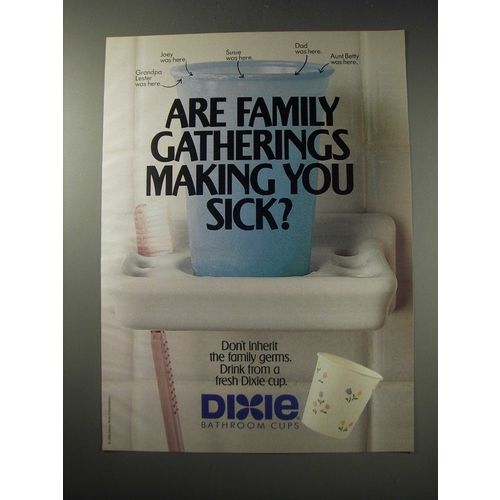 1991 Dixie Bathroom Cups Ad - Are family gatherings making you sick?