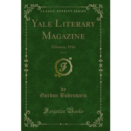 Yale Literary Magazine, Vol. 81: February, 1916 (Classic Reprint)