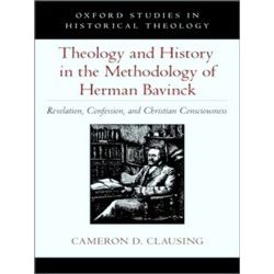 Oxford Studies in Historical Theology: Theology and History in the Methodology o