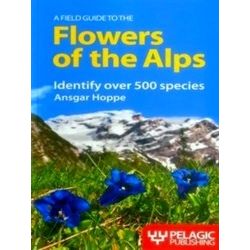 A Field Guide to the Flowers of the Alps