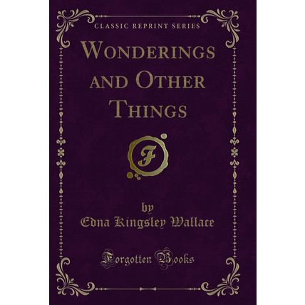Wonderings and Other Things (Classic Reprint)
