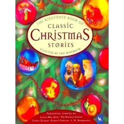 The Kingfisher Book of Classic Christmas Stories