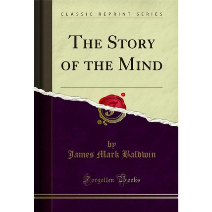 The Story of the Mind (Classic Reprint)