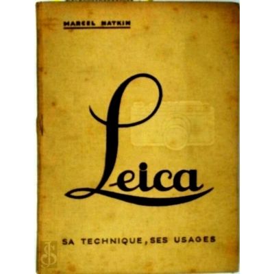 La Photographie sur Petit Format: Le Leica - 187 Illustrations by Marcel Natkin