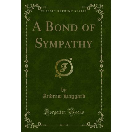 A Bond of Sympathy (Classic Reprint)