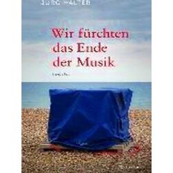 Wir Furchten Das Ende Der Musik