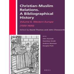 Christian-Muslim Relations. a Bibliographical History. Volume 6. Western Europe