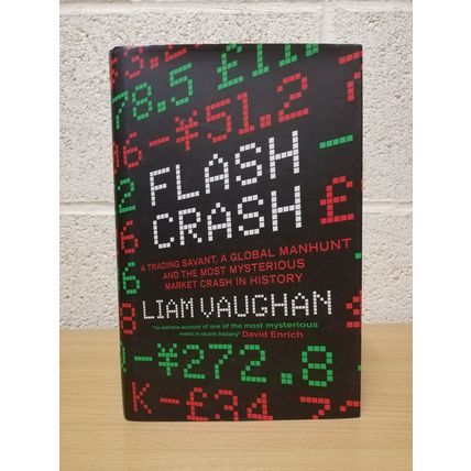 Flash Crash - Liam Vaughan - 1st U.K Edition - 1st Printing - Hardback - 2020