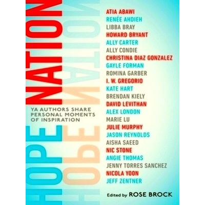 Hope Nation - YA Authors Share Personal Moments of Inspiration by Angie Thomas;