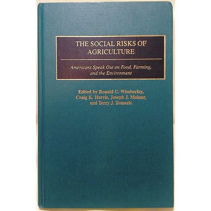 The Social Risks of Agriculture: Americans Speak Out on Food, Farming Hardcover