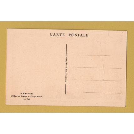 Chartes - L`Hotel de France et l`Etape Fleurie - Le Cafe - Postally Unused