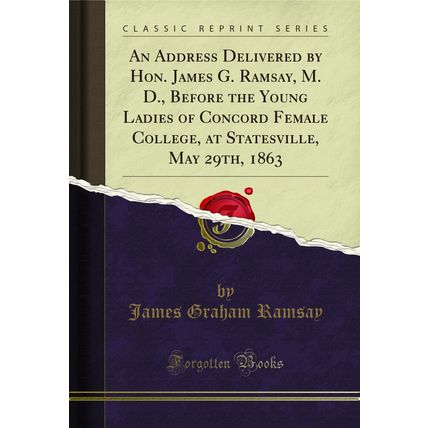 An Address Delivered by Hon. James G. Ramsay, M. D (Classic Reprint)