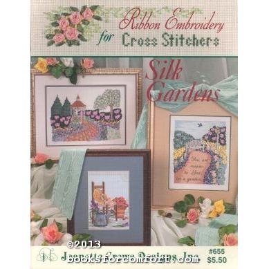 Ribbon Embroidery for Cross Stitchers Silk Gardens #655