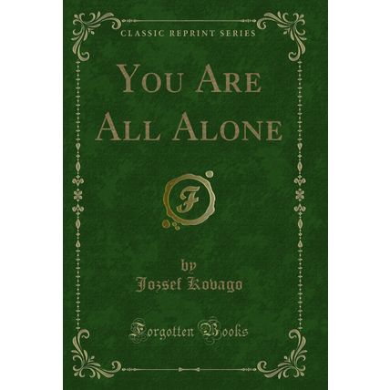 You Are All Alone (Classic Reprint)