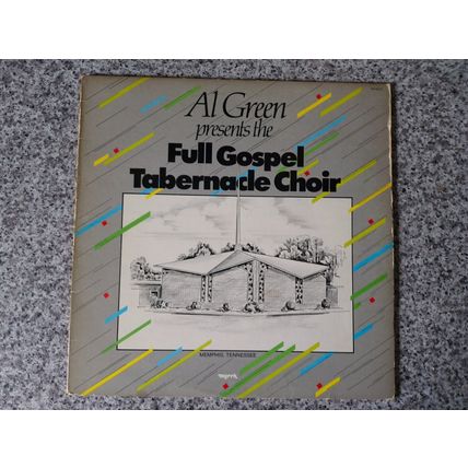 The Full Gospel Tabernacle Choir – Al Green Presents The Full Gospel Tabernacle