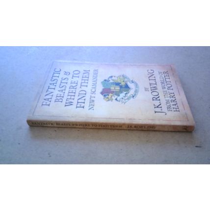 Fantastic Beasts & Where to Find Them. J.K. Rowling (Paperback) 2009 Edition