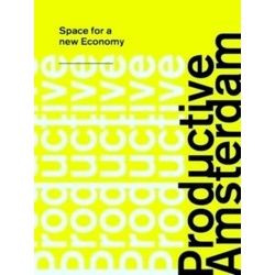 Productive Amsterdam - Space For New Economy