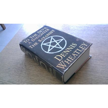 To the Devil a Daughter / The Satanist. Dennis Wheatley (Hardback 2005) BCA