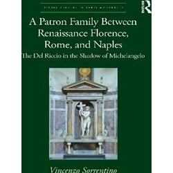 Visual Culture in Early Modernity-A Patron Family Between Renaissance Florence,