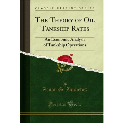 The Theory of Oil Tankship Rates: An Economic Analysis of Tankship Operations