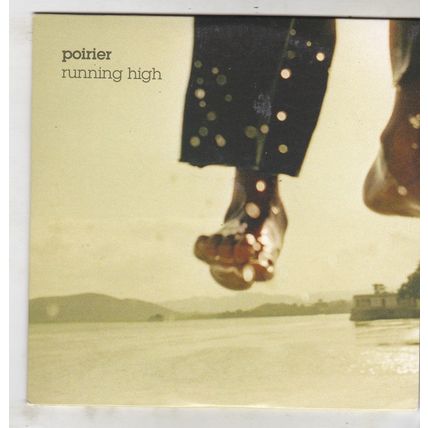 Poirier : Running High.(2010) PROMO CD Album