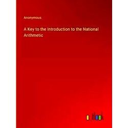 A Key To The Introduction To The National Arithmetic
