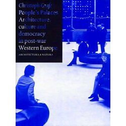 Peoples Palaces - Architecture, Culture and Democracy in Post-War Western Europe