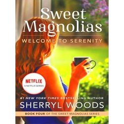 Sweet Magnolias Novel: Welcome to Serenity