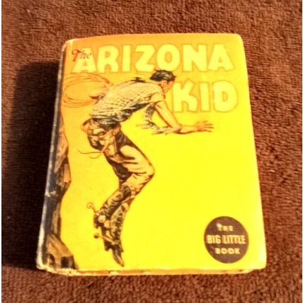 Big Little Book The Arizona Kid On The Bandit Trail # 1192 By Peter K Maple 1936