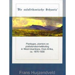 N.W. Posthumus Reeks Vii - Die Ostafrikanische Schweiz