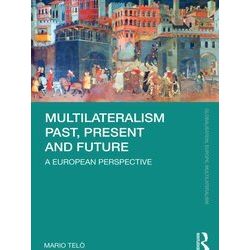 Globalisation, Europe, And Multilateralism Multilateralism Past, Present - Mario