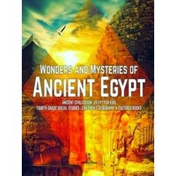 Wonders And Mysteries Of Ancient Egypt Ancient Civilization Egypt For Kids Fourt