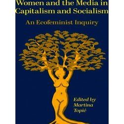 Women and the Media in Capitalism and Socialism