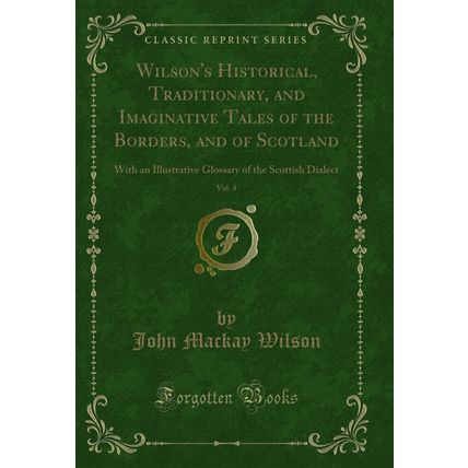 Wilson's Historical, Traditionary, and Imaginative Tales of the Borders, and of