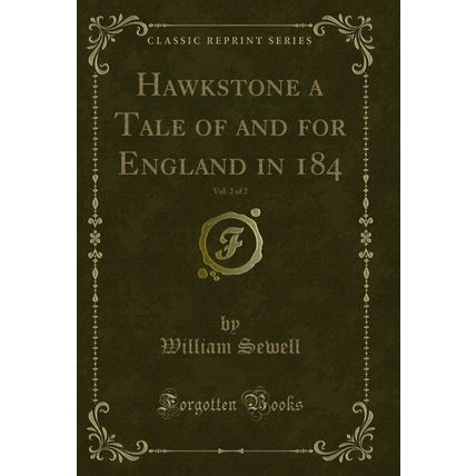 Hawkstone a Tale of and for England in 184, Vol. 2 of 2 (Classic Reprint)