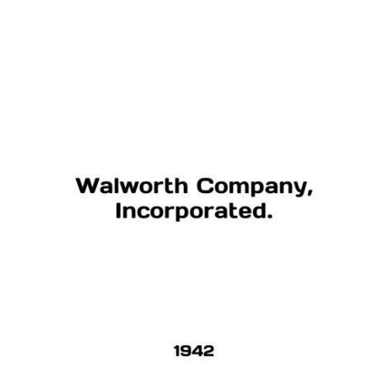 Walworth Company, Incorporated. In English /Walworth Company, Incorporated.