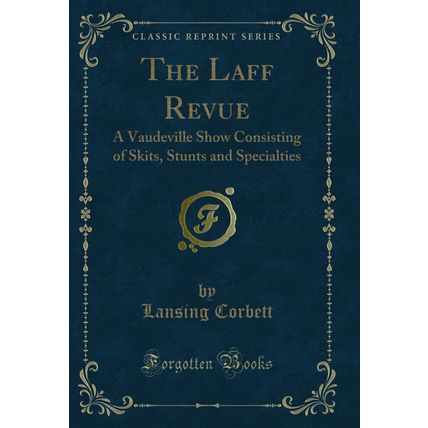 The Laff Revue: A Vaudeville Show Consisting of Skits, Stunts and Specialties