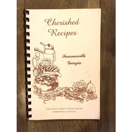 Cherished Recipes - Summerville Georgia Cookbook - Chattogga County Senior CTR