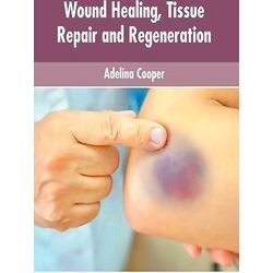 Wound Healing, Tissue Repair and Regeneration