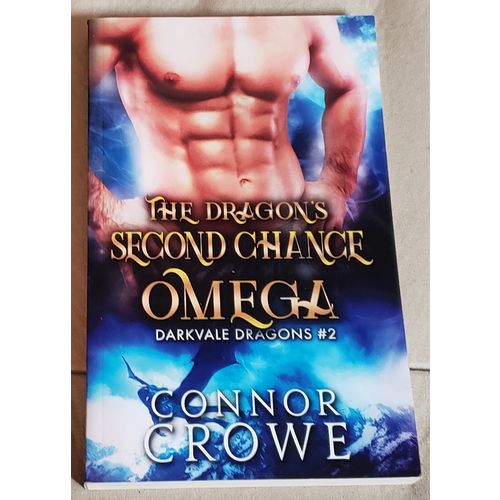 The Dragon's Second Chance Omega~Connor Crowe (TSPB, 2018, Darkvale Dragons #2)