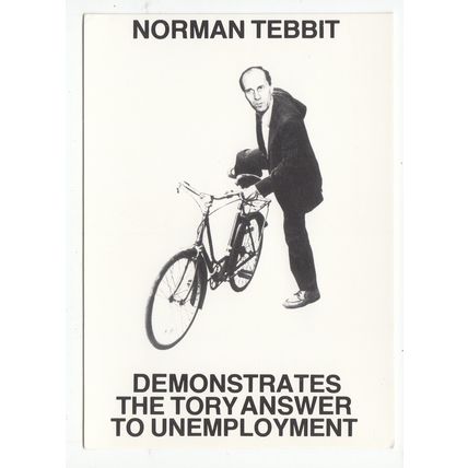 Norman Tebbit Demonstrate Tory Answer to Unemployment Political Satire Postcard