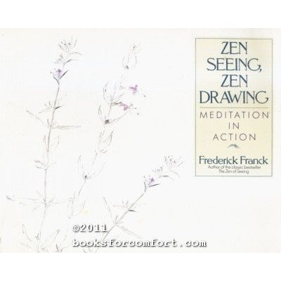 Zen Seeing, Zen Drawing: Meditation in Action