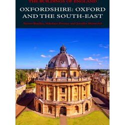Pevsner Architectural Guides: Buildings Of England Oxfordshire: Oxford And The S