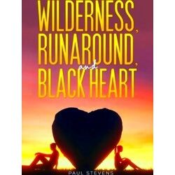 Wilderness, Runaround, And Black Heart