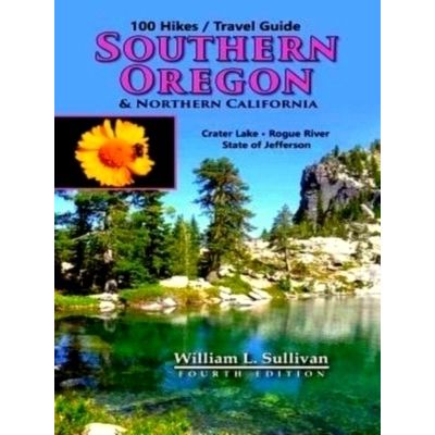 100 Hikes/Travel Guide: Southern Oregon And Northern California - William L. Sul