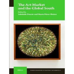 Studies in the History of Collecting & Art Markets-The Art Market and the Global